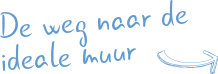 Weg naar de ideale muur